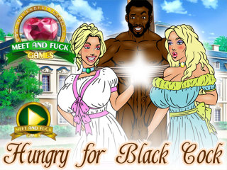 Meet and Fuck game download Hungry for Black Cock